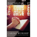 Caring Worship: Helping Worship Leaders Provide Pastoral Care Through the Liturgy