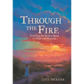 Through the Fire: Traveling the Broken Road to Hope and Healing