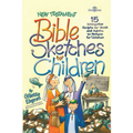 New Testament Bible Sketches for Children