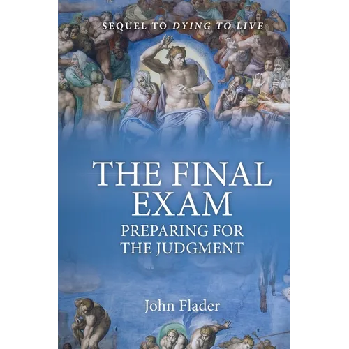 THE FINAL EXAM, Preparing for the Judgment