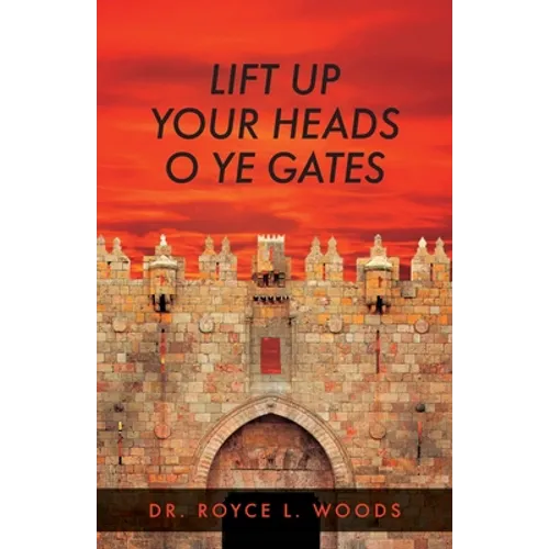 Lift Up Your Heads O Ye Gates