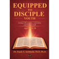Equipped to Disciple (Youth 16-18): Living with purpose, conviction, and biblical truth