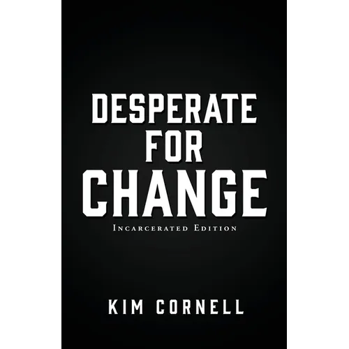 Desperate for Change: Incarcerated Edition