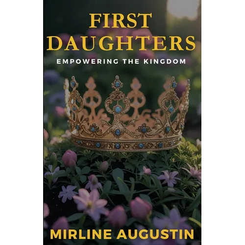 First Daughters: Empowering The Kingdom