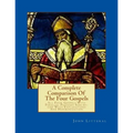 A Complete Comparison Of The Four Gospels: All Four Gospels With Parallel Passa
