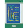 Rhythms for Life: Spiritual Practices for Who God Made You to Be [Standard Large Print 16 Pt Edition]