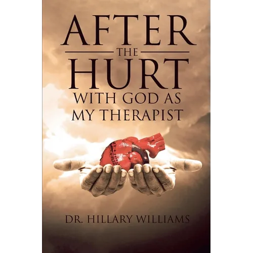 After the Hurt With God As My Therapist