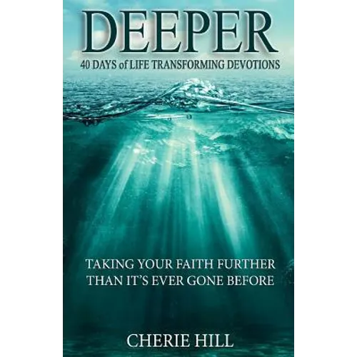 Deeper (Taking Your Faith Further Than It's Ever Gone Before)