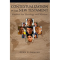 Contextualization in the New Testament: Patterns for Theology and Mission