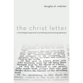The Christ Letter: A Christological Approach to Preaching and Practicing Ephesians