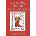 A Christmas Memory: An Our Life in Snowflake Falls Story