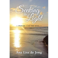 Seeking the Light: Poetry for the Soul: Volume 3