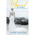 Married by Myself: Living A Parallel Life With A Man Hiding Behind The Cloth