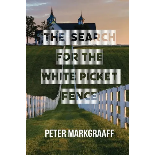 The Search for the White Picket Fence