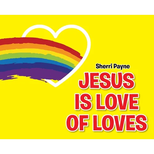 Jesus Is Love of Loves