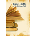 Basic Truths: of the Christian Faith