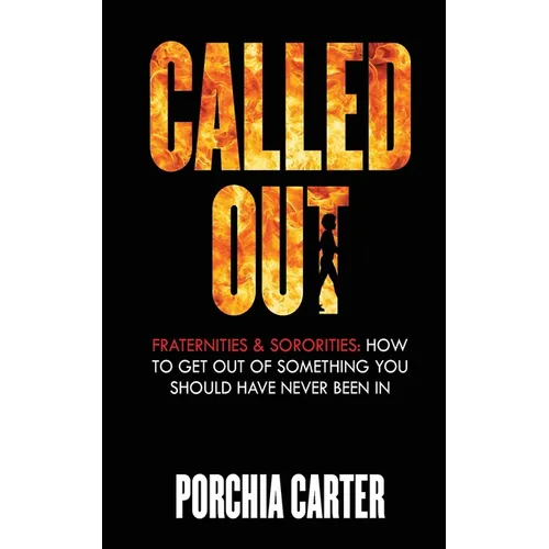 Called Out: Fraternities & Sororities: How To Get Out Of Something You Should Have Never Been In
