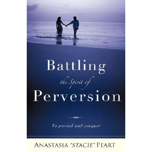 Battling the Spirit of Perversion
