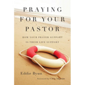 Praying for Your Pastor: How Your Prayer Support Is Their Life Support