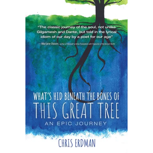 What's Hid Beneath the Bones of This Great Tree: An Epic Journey
