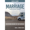 THE MARRIAGE ADVENTURE Couple's Guide: Discovering Mission for Your Marriage