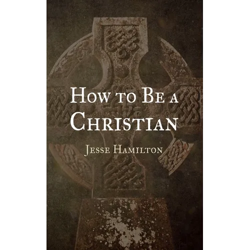 How to Be a Christian