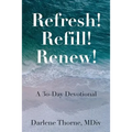Refresh! Refill! Renew!: A 30-Day Devotional
