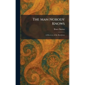 The Man Nobody Knows: A Discovery of the Real Jesus