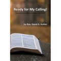 Ready for My Calling!: formerly titled Elder and Deacon Devotions
