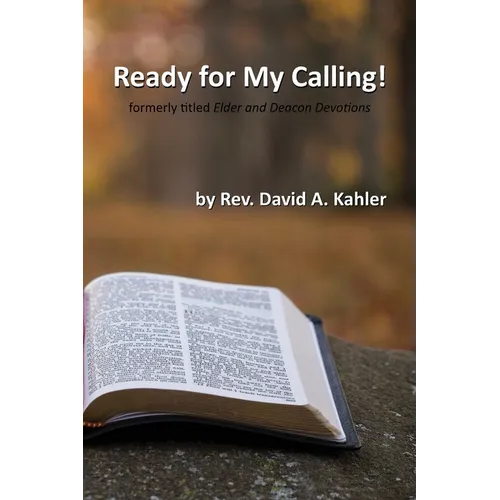 Ready for My Calling!: formerly titled Elder and Deacon Devotions