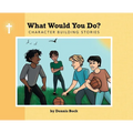 What Would You Do?