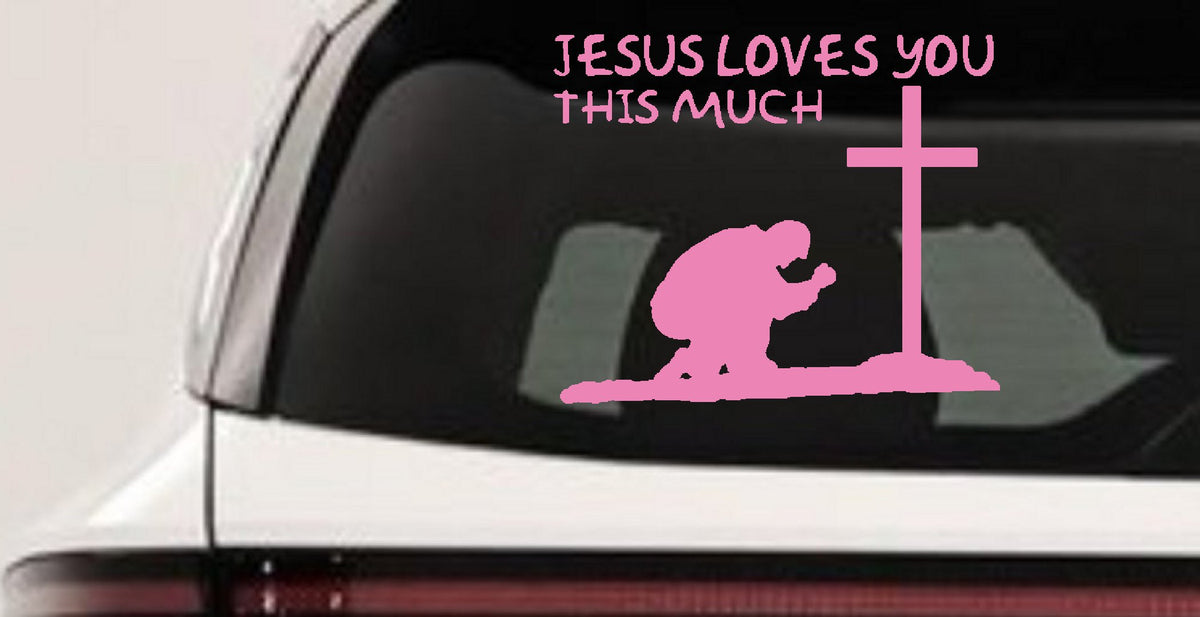 Jesus Loves You Much Kneeling Cross Christian Car Truck Window Decal