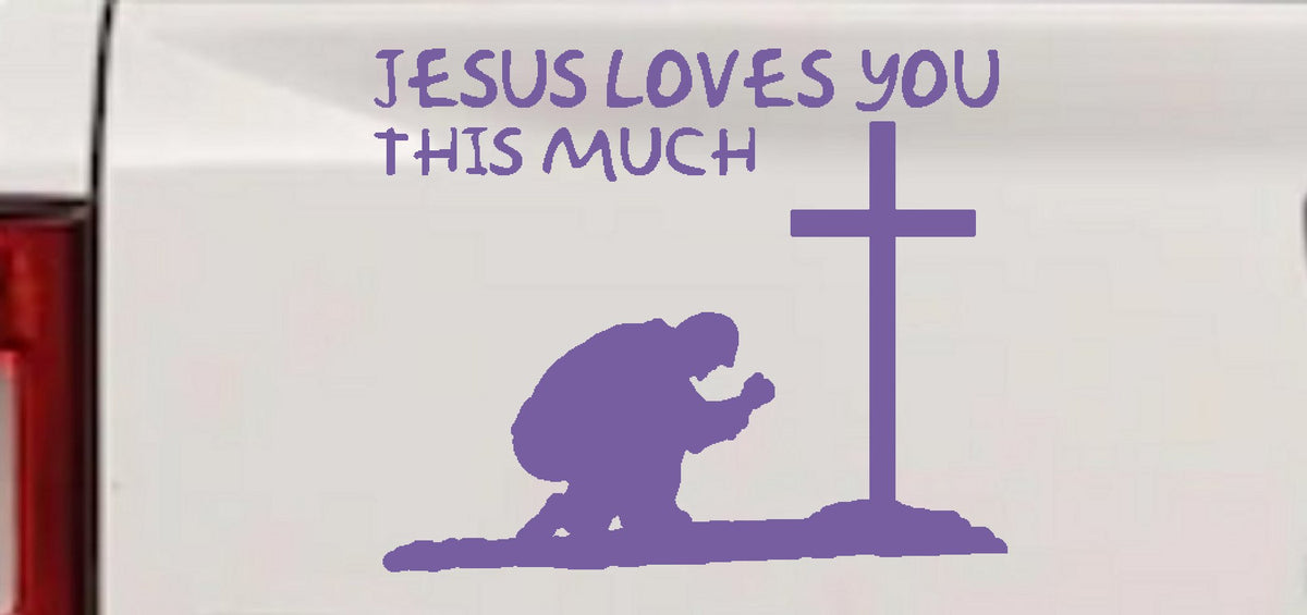 Jesus Loves You Much Kneeling Cross Christian Car Truck Window Decal