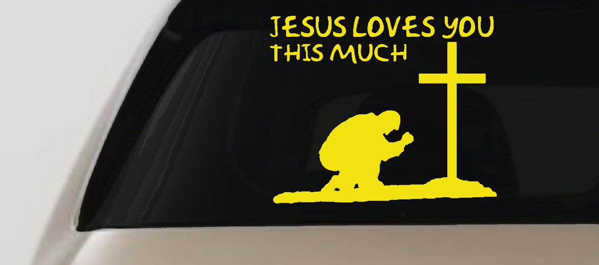 Jesus Loves You Much Kneeling Cross Christian Car Truck Window Decal