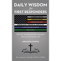 Daily Wisdom for First Responders: 180 daily devotions for first responders Start any time of the year Encouragement, Strength, and peace of mind