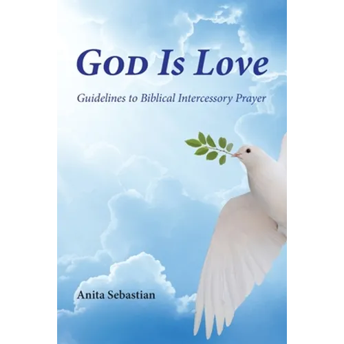 God is Love: Guidelines to Biblical Intercessory Prayer