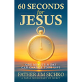 60 Seconds for Jesus: One Minute a Day Can Change Your Life