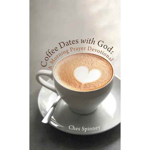 Coffee Dates with God: A Morning Prayer Devotional