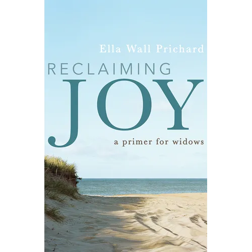 Reclaiming Joy: A Primer for Widows