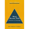 Word Become Flesh: Dimensions of Christology