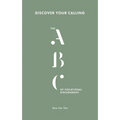Discover Your Calling: The ABC of Vocational Discernment