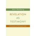 Revelation as Testimony: A Philosophical-Theological Study