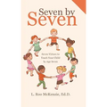 Seven by Seven: Seven Virtues to Teach Your Child by Age Seven