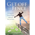 Get off the Fence: Receiving God's Fullness through Aligning the Heart and Mind