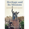 Heritage and Its Missions: Contested Meanings and Constructive Appropriations