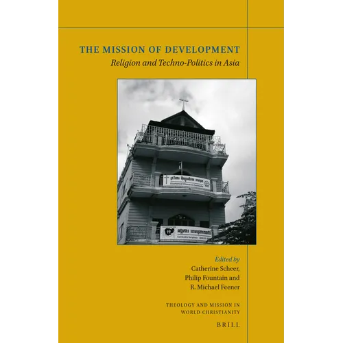 The Mission of Development: Religion and Techno-Politics in Asia