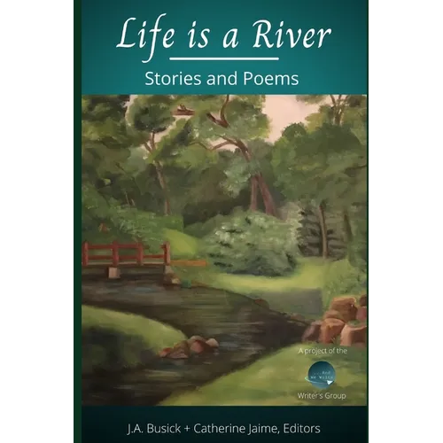 Life is a River: Stories and Poems