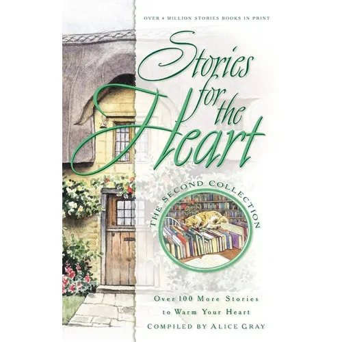Stories for the Heart: Over 100 More Stories to Warm Your Heart