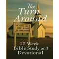 The Turn Around: Bible Study & Devotional