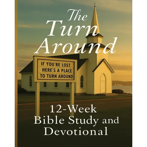 The Turn Around: Bible Study & Devotional